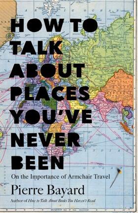 Bayard |  How to Talk about Places You've Never Been | Buch |  Sack Fachmedien