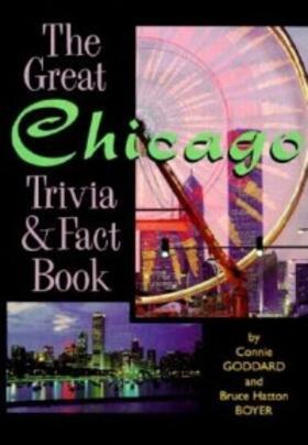 Goddard / Boyer |  The Great Chicago Trivia & Fact Book | eBook | Sack Fachmedien