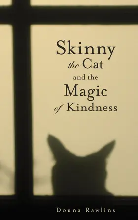 Rawlins |  Skinny the Cat and the Magic of Kindness | eBook | Sack Fachmedien
