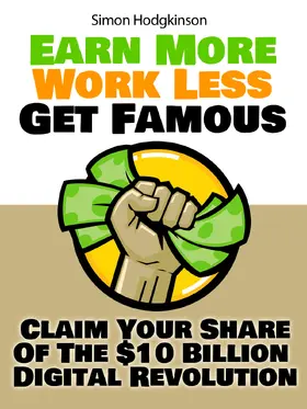 Hodgkinson |  Earn More, Work Less, Get Famous | eBook | Sack Fachmedien
