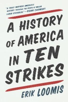 Loomis |  A History of America in Ten Strikes | eBook | Sack Fachmedien