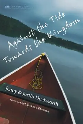 Duckworth |  Against the Tide, Towards the Kingdom | eBook | Sack Fachmedien
