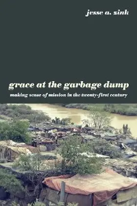 Zink |  Grace at the Garbage Dump | eBook | Sack Fachmedien