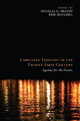 Shantz / Ruparell |  Christian Thought in the Twenty-First Century | eBook | Sack Fachmedien