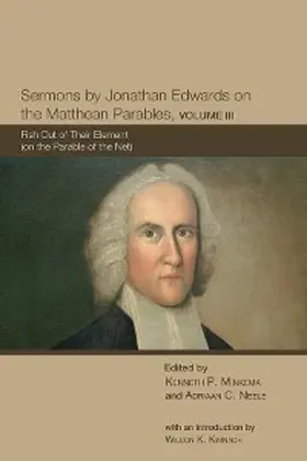 Minkema / Neele |  Sermons by Jonathan Edwards on the Matthean Parables, Volume III | eBook | Sack Fachmedien