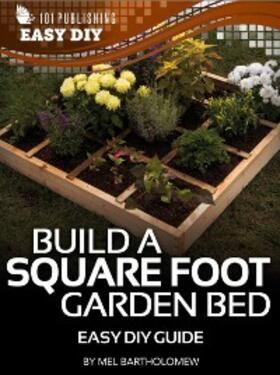 Bartholomew |  eHow - Build a Square-Foot Garden Bed | eBook | Sack Fachmedien