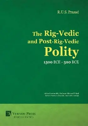 Prasad |  The Rig-Vedic and Post-Rig-Vedic Polity (1500 BCE-500 BCE) | eBook | Sack Fachmedien