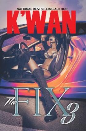 K'Wan |  The Fix 3 | eBook | Sack Fachmedien