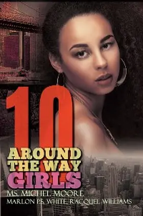 Moore / White / Williams |  Around the Way Girls 10 | eBook | Sack Fachmedien