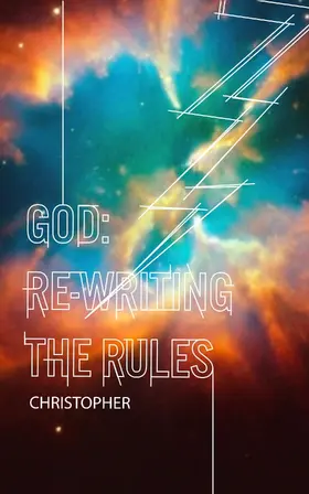 Christopher |  God: Re-Writing the Rules | eBook | Sack Fachmedien