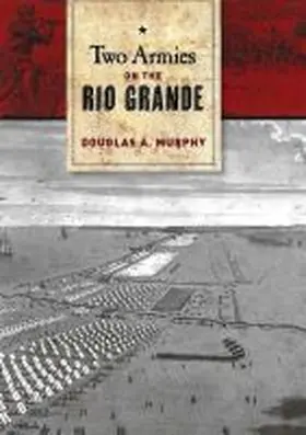 Murphy |  Two Armies on the Rio Grande | Buch |  Sack Fachmedien