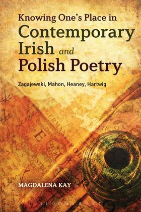 Kay |  Knowing One's Place in Contemporary Irish and Polish Poetry | Buch |  Sack Fachmedien