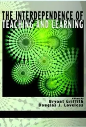 Griffith / Loveless |  The Interdependence of Teaching and Learning | Buch |  Sack Fachmedien