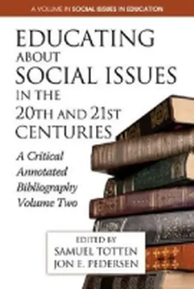 Totten / Pedersen |  Educating about Social Issues in the 20th and 21st Centuries | Buch |  Sack Fachmedien