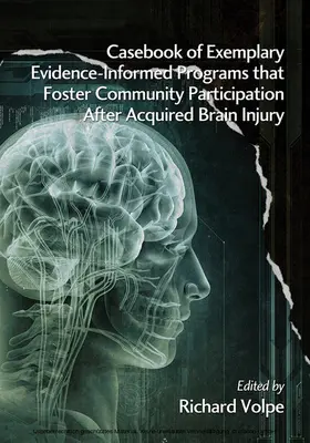 Volpe |  Casebook of Exemplary Evidence-Informed Programs that Foster Community Participation After Acquired Brain Injury | eBook | Sack Fachmedien