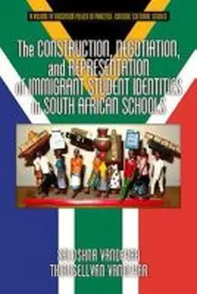 Vandeyar |  The Construction, Negotiation, and Representation of Immigrant Student Identities in South African schools | Buch |  Sack Fachmedien