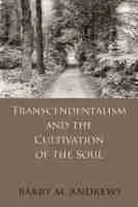 Andrews |  Transcendentalism and the Cultivation of the Soul | Buch |  Sack Fachmedien