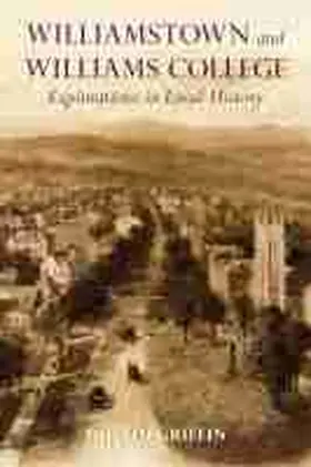 Griffin |  Williamstown and Williams College: Explorations in Local History | Buch |  Sack Fachmedien