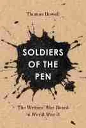 Howell |  Soldiers of the Pen: The Writers' War Board in World War II | Buch |  Sack Fachmedien