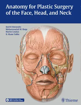 Watanabe / Shoja / Loukas |  Anatomy for Plastic Surgery of the Face, Head, and Neck | Buch |  Sack Fachmedien