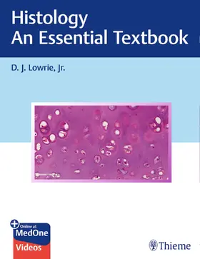 Lowrie | Histology - An Essential Textbook | Buch | 978-1-62623-413-0 | www2.sack.de