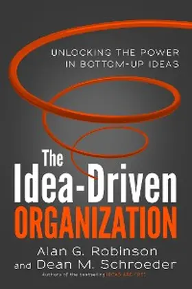 Robinson / Schroeder |  The Idea-Driven Organization | eBook | Sack Fachmedien