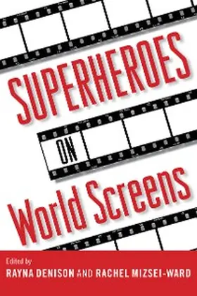 Denison / Mizsei-Ward |  Superheroes on World Screens | eBook | Sack Fachmedien