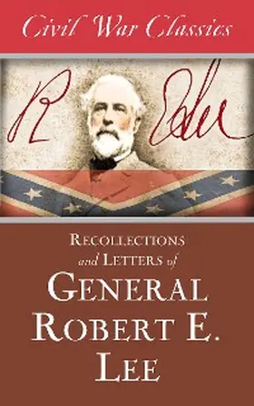 Lee |  Recollections and Letters of General Robert E. Lee | eBook | Sack Fachmedien