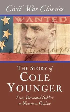 Younger |  The Story of Cole Younger (Civil War Classics) | eBook | Sack Fachmedien