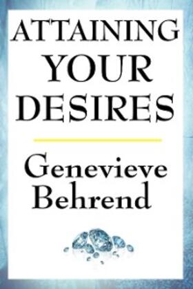 Behrend |  Attaining Your Desires | eBook | Sack Fachmedien