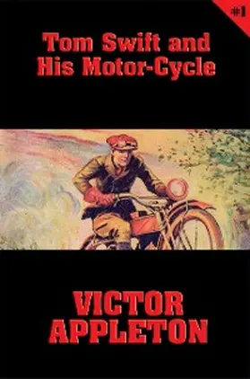 Appleton |  Tom Swift #1: Tom Swift and His Motor-Cycle | eBook | Sack Fachmedien
