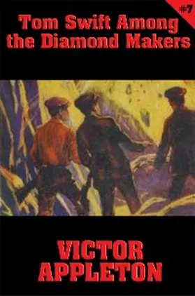 Appleton |  Tom Swift #7: Tom Swift Among the Diamond Makers | eBook | Sack Fachmedien