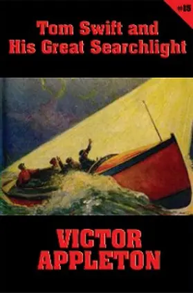 Appleton |  Tom Swift #15: Tom Swift and His Great Searchlight | eBook | Sack Fachmedien
