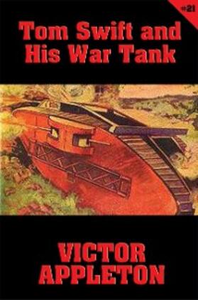 Appleton |  Tom Swift #21: Tom Swift and His War Tank | eBook | Sack Fachmedien