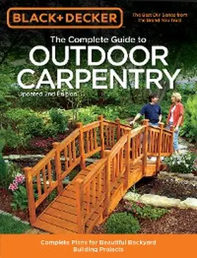  Black & Decker The Complete Guide to Outdoor Carpentry, Updated 2nd Edition | eBook | Sack Fachmedien
