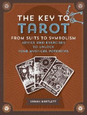 Bartlett |  The Key to Tarot: From Suits to Symbolism | eBook | Sack Fachmedien