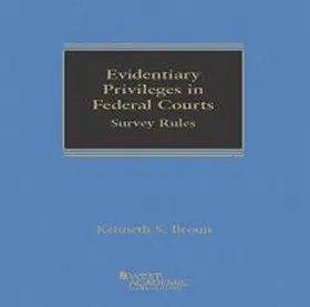 Broun |  Evidentiary Privileges in Federal Courts - Survey Rules | Buch |  Sack Fachmedien