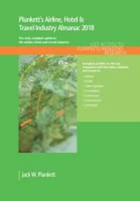Plunkett |  Plunkett's Airline, Hotel & Travel Industry Almanac 2018 | Buch |  Sack Fachmedien