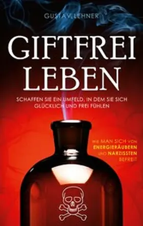 Lehner / Publishing |  Giftfrei leben | eBook | Sack Fachmedien