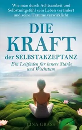 Grass / Publishing |  Die Kraft der Selbstakzeptanz | eBook | Sack Fachmedien