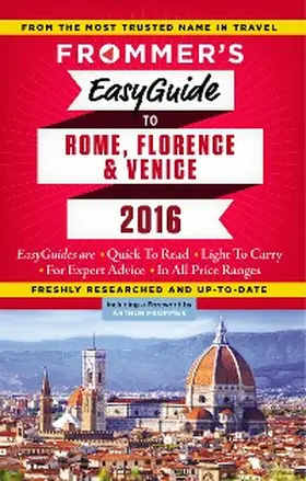 Baldwin / Keeling / Strachan |  Frommer's EasyGuide to Rome, Florence and Venice 2016 | eBook | Sack Fachmedien