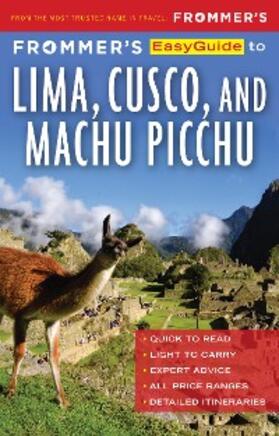  Frommer's EasyGuide to Lima, Cusco and Machu Picchu | eBook | Sack Fachmedien