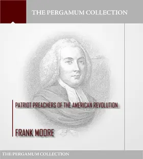 Moore |  Patriot Preachers of the American Revolution | eBook | Sack Fachmedien