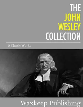 Wesley |  The John Wesley Collection | eBook | Sack Fachmedien