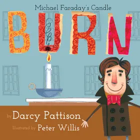 Pattison |  Burn: Michael Faraday's Candle (MOMENTS IN SCIENCE, #1) | eBook | Sack Fachmedien