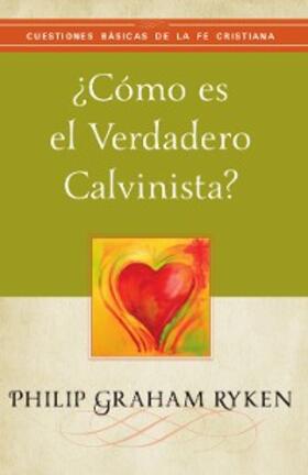 Ryken |  ¿Cómo es el verdadero calvinista? | eBook | Sack Fachmedien