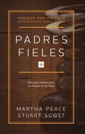 Scott / Peace |  Padres Fieles | eBook | Sack Fachmedien