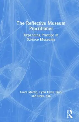Martin / Tran / Ash |  The Reflective Museum Practitioner | Buch |  Sack Fachmedien