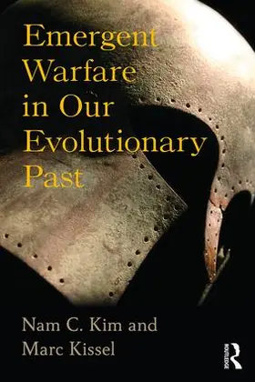 Kim / Kissel |  Emergent Warfare in Our Evolutionary Past | Buch |  Sack Fachmedien