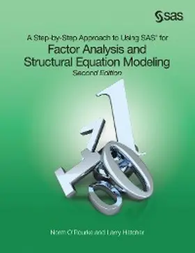 O'Rourke / Hatcher |  A Step-by-Step Approach to Using SAS for Factor Analysis and Structural Equation Modeling, Second Edition | eBook | Sack Fachmedien